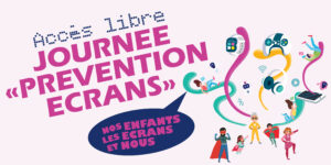 JOURNEE PREVENTION ECRANS